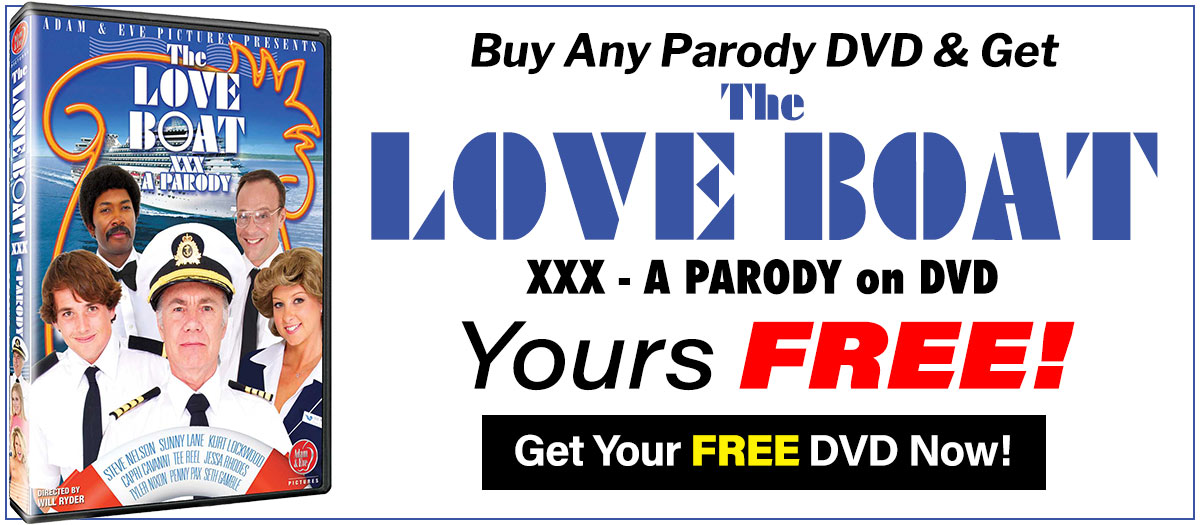 Buy Any Parody DVD & Get The Love Boat XXX Parody on DVD FREE!